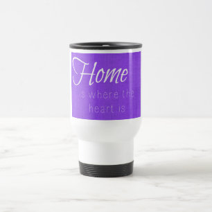 Home Is Where the Heart Is Purple Travel Mug