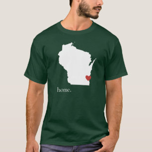 Home is where the heart is - Wisconsin T-Shirt