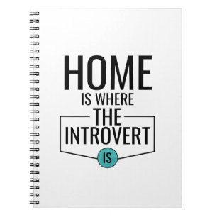 Home Is Where the Introvert Is Spiral Notebook