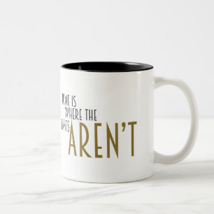 Home is where the pants arent Two-Tone coffee mug