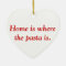 Home is where the pasta is ornament