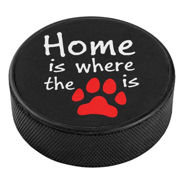 Home is where the paw print is Black Hockey Puck (3/4)