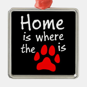 Home is where the paw print is metal ornament