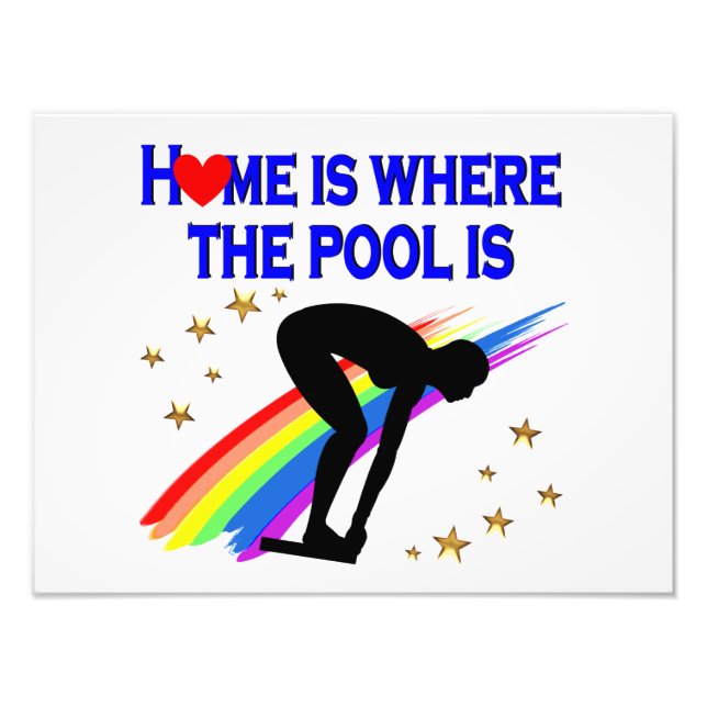 HOME IS WHERE THE POOL IS FOR THIS SWIMMER PHOTO PRINT (Front)