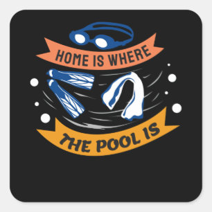 Home is Where The Pool is - Swim Design Square Sticker