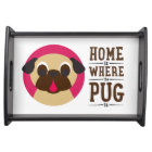 Home Is Where The Pug Is Fawn Pug Serving Tray