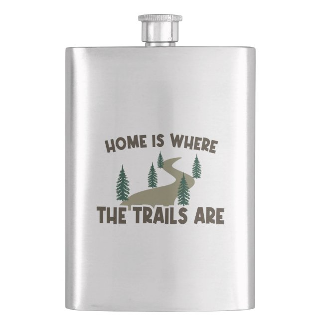 Home Is Where The Trails Are Hiking Hip Flask (Front)