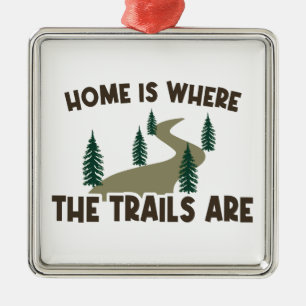Home Is Where The Trails Are Hiking Metal Ornament