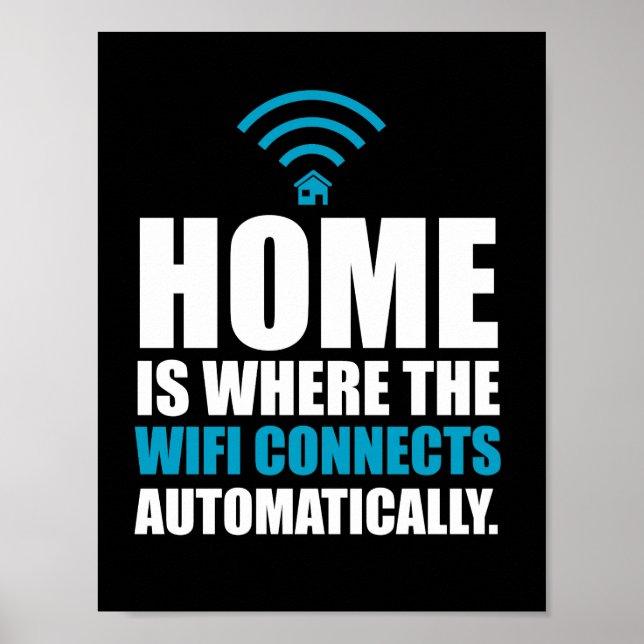Home is Where the Wi-Fi Connects Automatically Poster (Front)