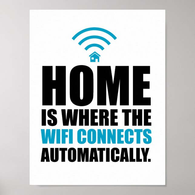 Home is Where the Wi-Fi Connects Automatically Poster (Front)