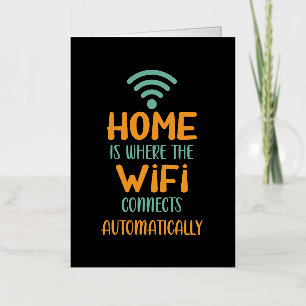 Home Is Where The Wifi Connects Automatically Foil Greeting Card