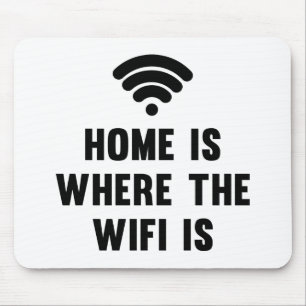 Home Is Where The Wifi Is Mouse Pad