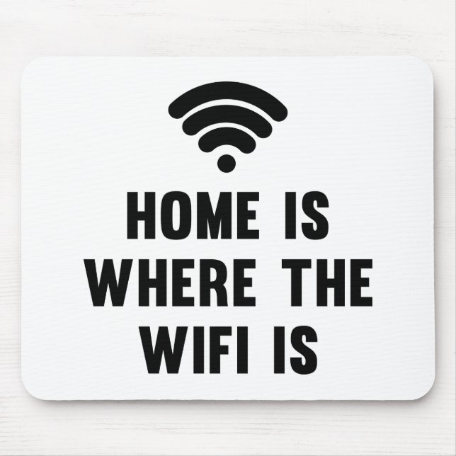Home Is Where The Wifi Is Mouse Pad (Front)