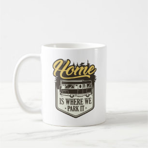 Home Is Where We Park It Coffee Mug