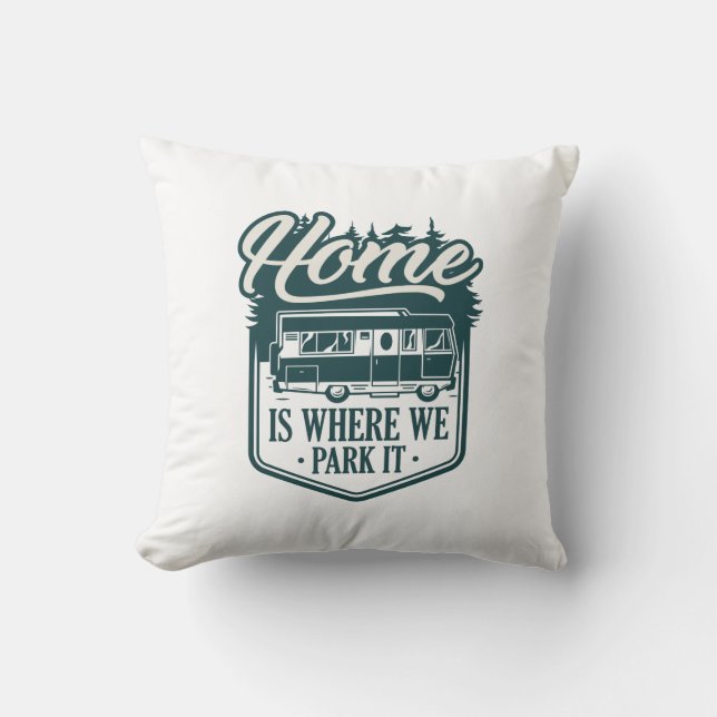 Home Is Where We Park It Cushion (Front)