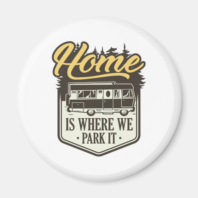 Home Is Where We Park It Magnet (Front)