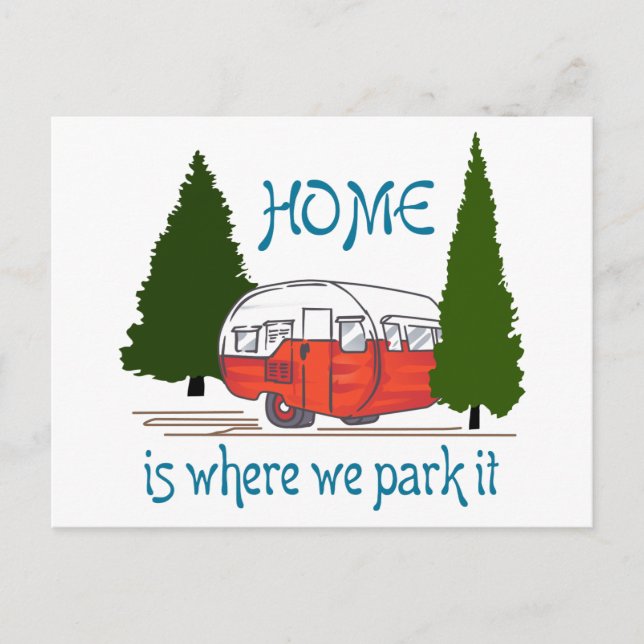 Home is Where We Park It Postcard (Front)
