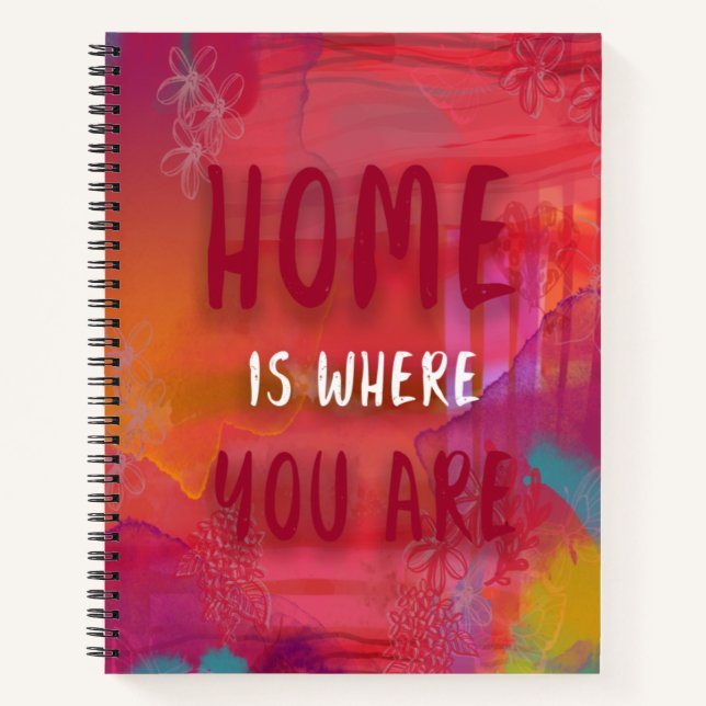 Home is Where You Are Bright mixed Media Notebook (Front)