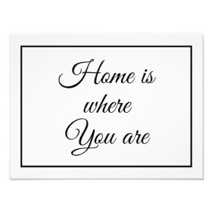 Home is where you are photo / poster