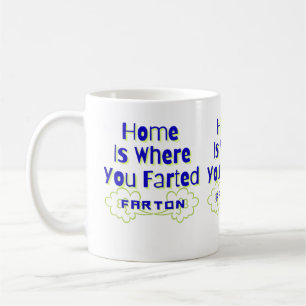 Home is where you Farted Coffee Mug
