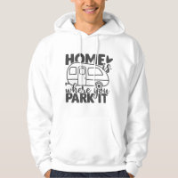 Home Is Where You Park It Funny Camping Quote