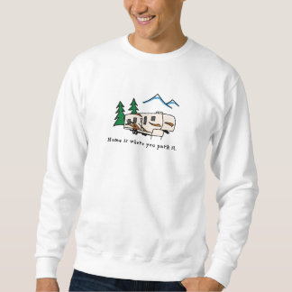 Home is where you park it sweatshirt