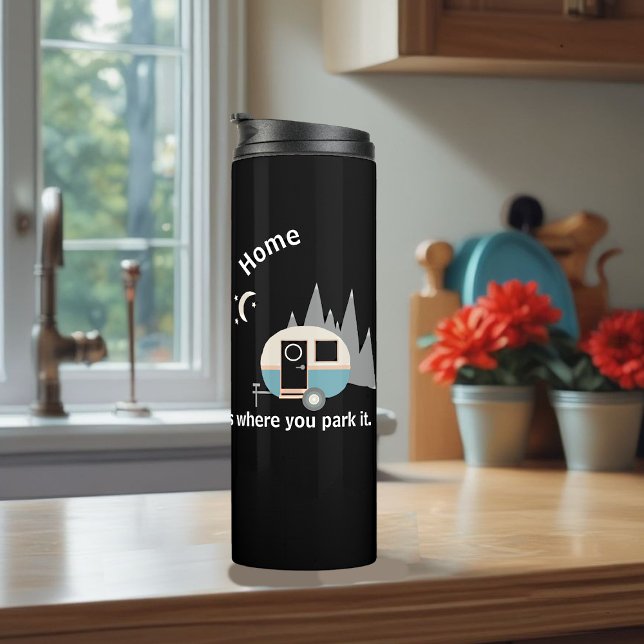 Home is Where You Park It Teardrop Camper Thermal Tumbler (Creator Uploaded)