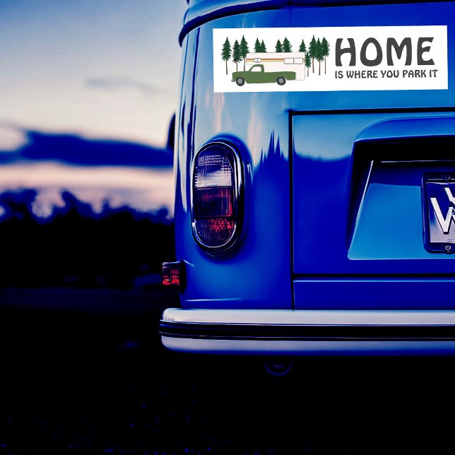 HOME IS WHERE YOU PARK IT truck camper RVing Bumper Sticker (HOME IS WHERE YOU PARK IT truck camper RVing Bumper Sticker
)