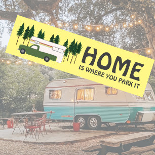 HOME IS WHERE YOU PARK IT truck camper RVing Bumper Sticker