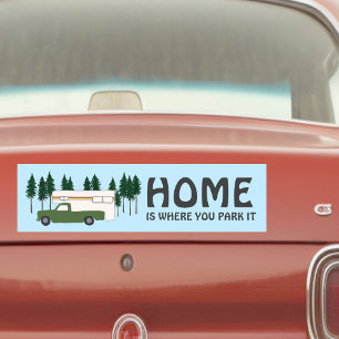HOME IS WHERE YOU PARK IT truck camper RVing Bumper Sticker