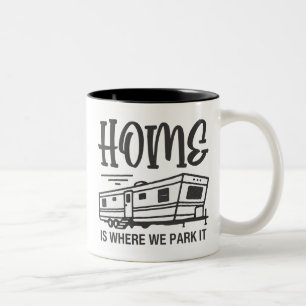 Home Is Where You Park It Two-Tone Coffee Mug