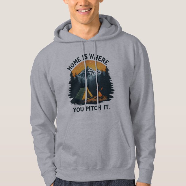 Home Is Where You Pitch It – Camping & Outdoor Hoodie (Front)