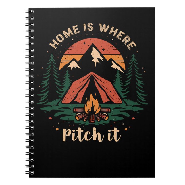 home is where you pitch it shirt, camping t-shirt notebook (Front)