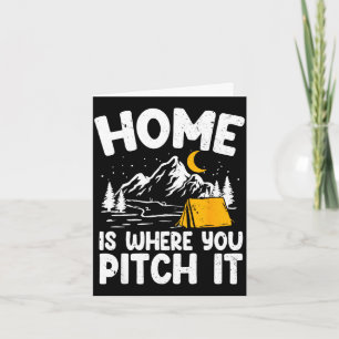 Home is where you pitch it tent camping outdoor card