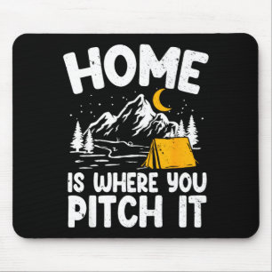 Home is where you pitch it tent camping outdoor mouse pad