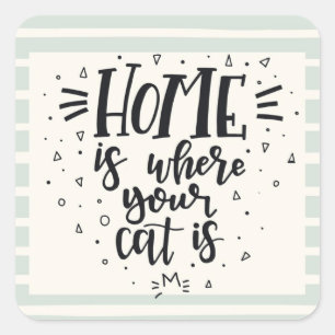 Home is where your cat is square sticker