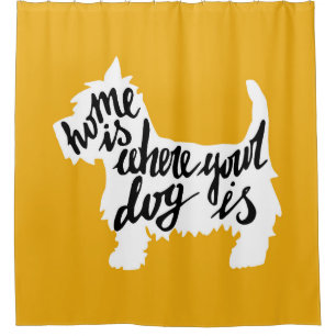 Home Is Where Your Dog Is Shower Curtain