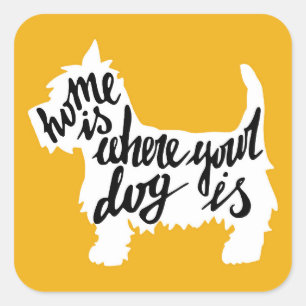 Home Is Where Your Dog Is Square Sticker