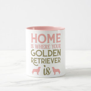Home Is Where Your Golden Retriever Is Mug