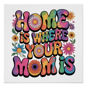 Home Is Where Your Mom Is Poster
