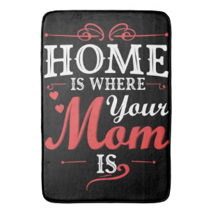 Home Is Where Your Mum Is Bath Mat