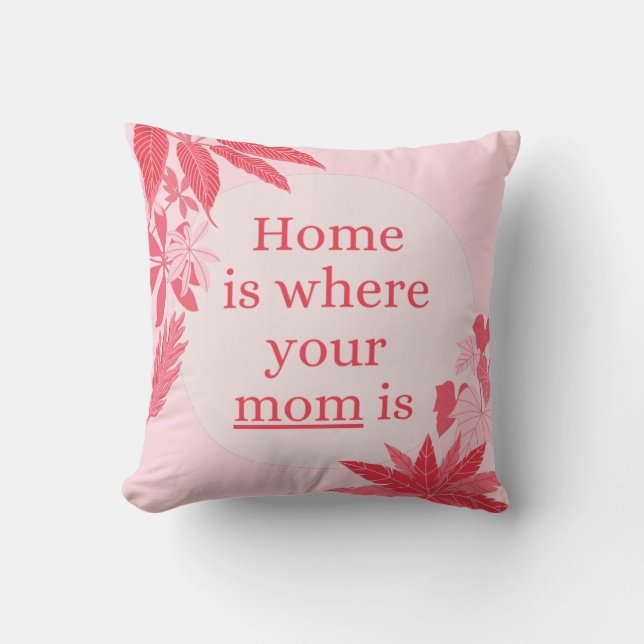  Home is Where Your Mum Is Cushion (Front)