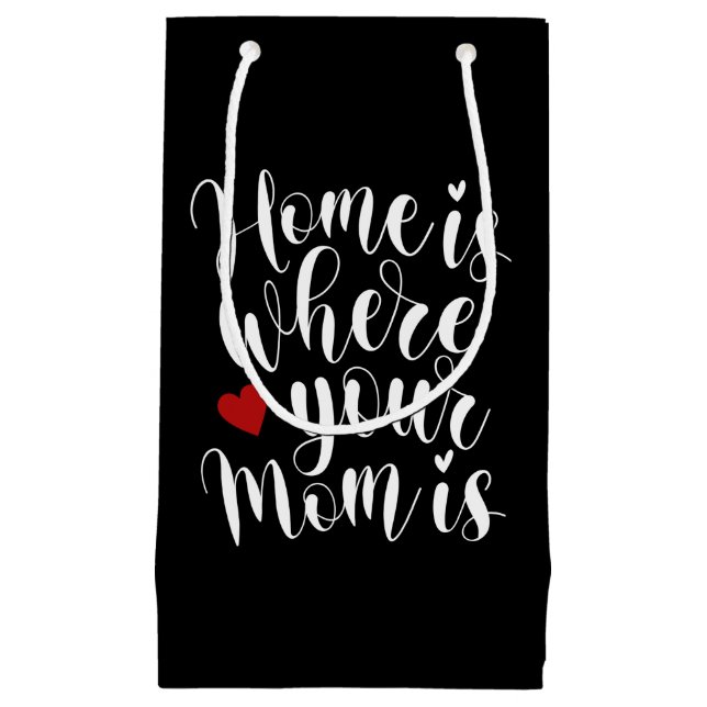 Home is Where Your Mum is Mother's Day | Gift Bag (Front)