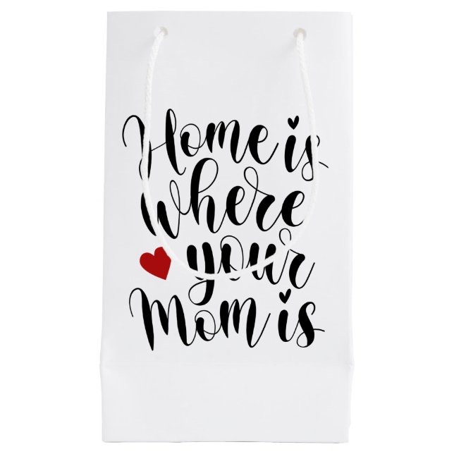 Home is Where Your Mum is Mother's Day | Gift Bag (Front)