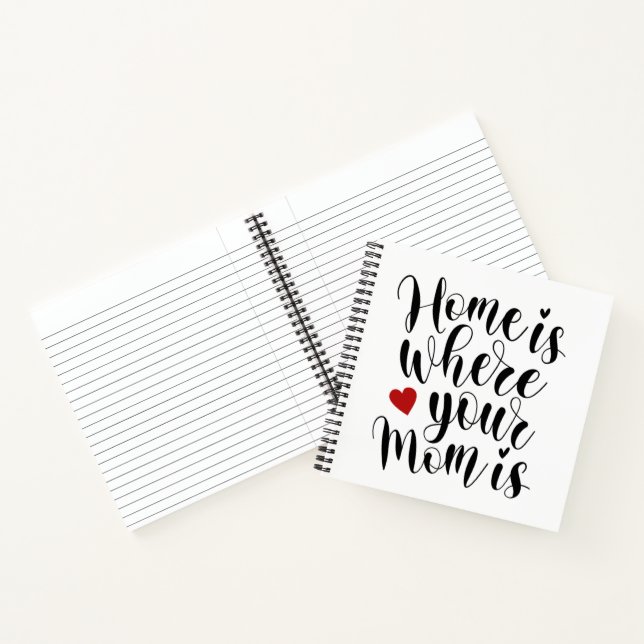Home is Where Your Mum is Mother's Day | Notebook (Inside)