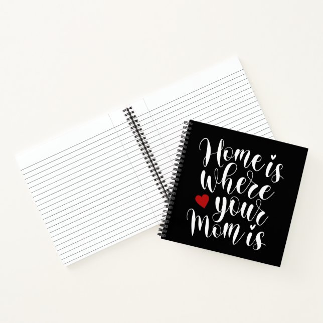 Home is Where Your Mum is Mother's Day | Notebook (Inside)
