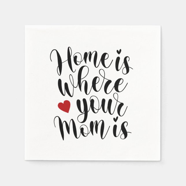 Home is Where Your Mum is | Paper Napkin (Front)