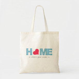 Home is where your mum is tote bag