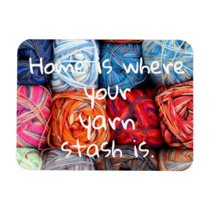 Home is where your yarn stash is magnet