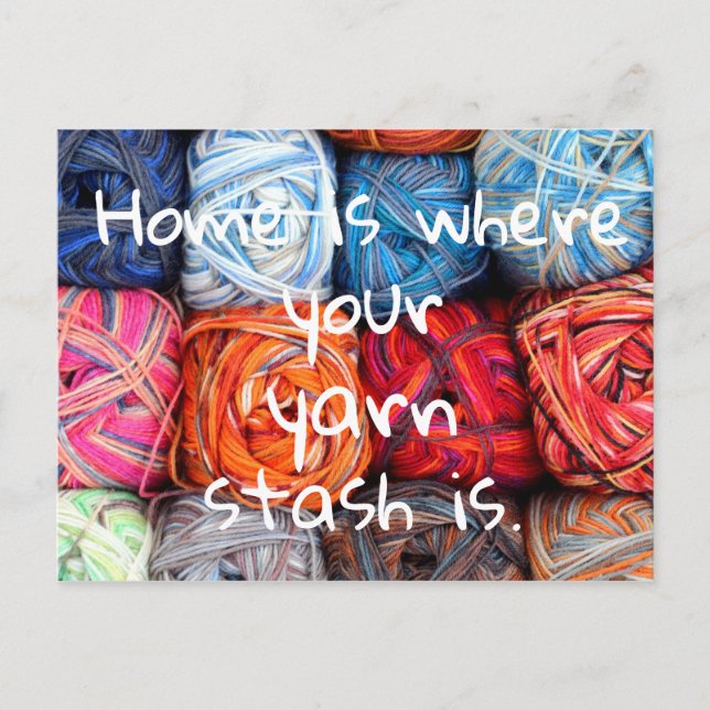 Home is where your yarn stash is postcard (Front)